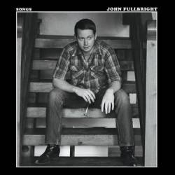 John Fullbright : Songs